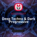 KalashnikoFF - Deep Techno & Dark Progressive ()