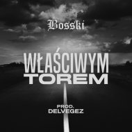 Bosski & Delvegez - Właściwym torem (feat. Delvegez)