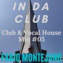 Fabio Montejano - InDaClub #05 / Club & Vocal House