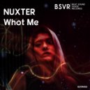 NUXTER - Whot Me (Original Mix)