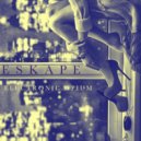 Electronic Opium - Eskape 1 (Original Mix)