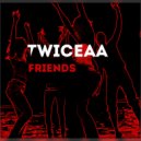 TWICEAA - Friends (Original Mix)