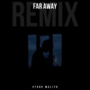Stark Maliyk - Far Away (Remix)