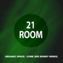 Organic Space  - Come (Big Bunny Dub Remix)