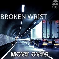Broken Wrist - Move Over