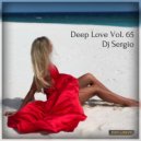 Dj Sergio - Deep Love Vol. 65 ()