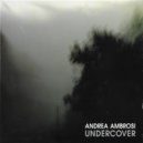 Andrea Ambrosi - Undercover (Original Mix)