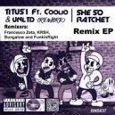 Titus1  &  Coolio  &  UNLTD  - She so Ratchet (feat. Coolio & UNLTD) (Bungalow Remix)