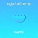 Squaredeep - Paper