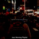 Jazz Morning Playlist - Pulsating Background Music for Quarantine ()