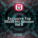 Dj Amigo - Exclusive Top 50x50 Hit Session Vol 8 ()
