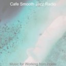 Cafe Smooth Jazz Radio - Backdrop for WFH - Sublime Piano ()