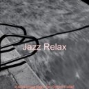 Jazz Relax - Astonishing Bgm for WFH ()