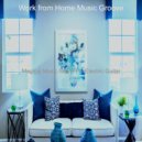 Work from Home Music Groove - Soundscapes for WFH ()