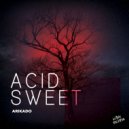 ARIKADO - Acid Sweet (Original Mix)