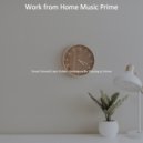 Work from Home Music Prime - Friendly (Moments for Quarantine) ()