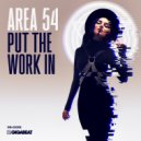 Area 54 - Put The Work In