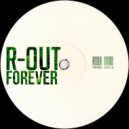R-OUT - Forever (Original Mix)