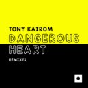 Tony Kairom - Dangerous Heart (Giampi Spinelli Remix)