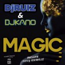 DJ Ruiz & DJ Kano - Magic (Original Mix)