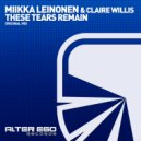 Miikka Leinonen & Claire Willis - These Tears Remain (Dub Mix)
