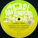 John Teki - Acid! We Need More (Original Mix)
