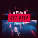 DJ Mister M - Get Deep Remixes (Jon Mavek Remix)
