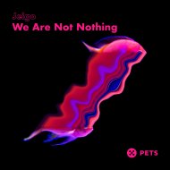 Jeigo - We Are Not Nothing