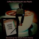 Coffee House Smooth Jazz Playlist - Atmospheric Ambience for Work from Home ()