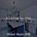 Dinner Music Chill - Background for Studying at Home ()