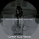 Dinner Jazz Playlist - Spectacular Jazz Cello - Vibe for WFH ()