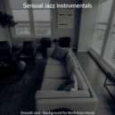 Sensual Jazz Instrumentals - Amazing Work from Home ()
