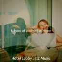 Hotel Lobby Jazz Music - Serene Moods for Remote Work ()
