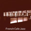 French Cafe Jazz - Luxurious Ambience for Remote Work ()