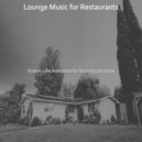 Lounge Music for Restaurants - Excellent Work from Home ()