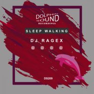DJ Ragex - Sleep Walking