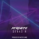 Sebas R - Atrevete (Original Mix)