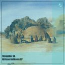 Shredder SA, Sadam Seguya - Our Ancestors (Original Mix)
