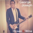 George Joseph - Roses & Wine (Original Mix)