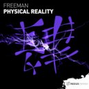 Freeman - Physical Reality (Original Mix)