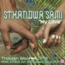 Thabzen Bibo Featuring Lihle - Sthandwa Sami \'My Love\' Mikki Afflick (Mikki Afflick An AfflickteD Soul instrumental Mix)