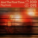 Psychoziz - Ain\'t The First Time (Original Mix)