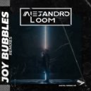 Alejandro Loom - Joy Bubbles