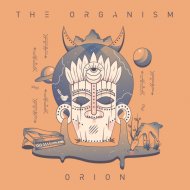 The Organism - Orion