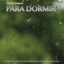 Musica Relajante Para Dormir & Lluvia para dormir & Musica Relajante - Ayuda para dormir - Sonidos de lluvia