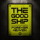 Forever Heaven - The Good Ship (Original Mix)