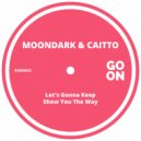 MoonDark, Caitto - Show You The Way (Original Mix)