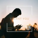Royal Music Paris - I Want You