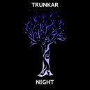 Trunkar - Night