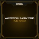Wav3motion & Andy Wang - Run Away